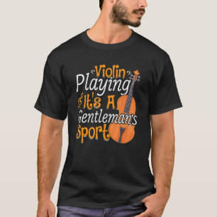 Playing Violin Violins Player Music Violinist Gra T-Shirt