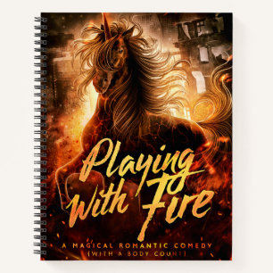 Playing with Fire: The Journal