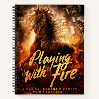 Playing with Fire: The Journal