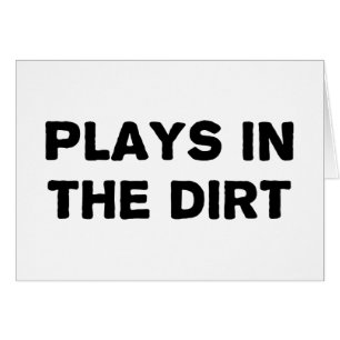 Plays in the Dirt