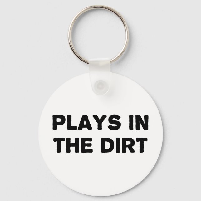 Plays in the Dirt Key Ring (Front)