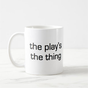 play's the thing coffee mug