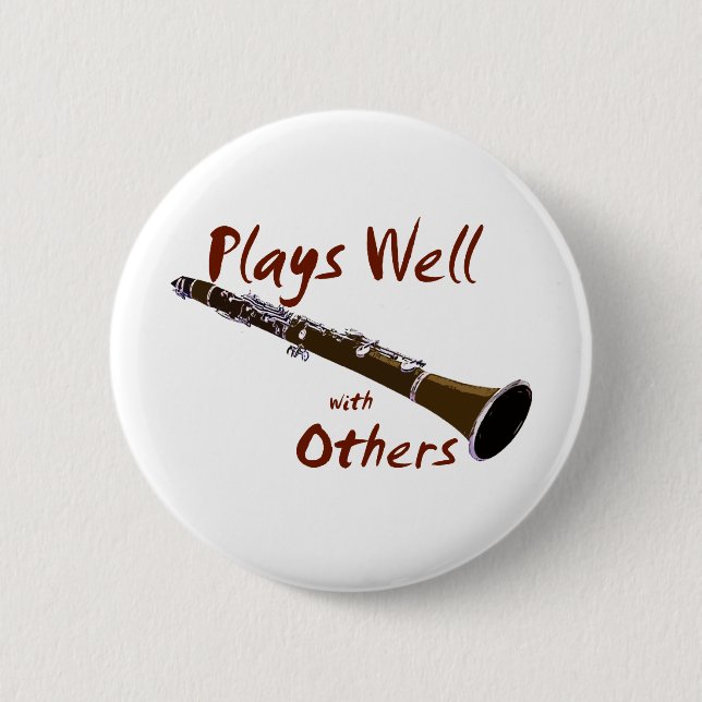 Plays Well with Others Clarinet 6 Cm Round Badge (Front)