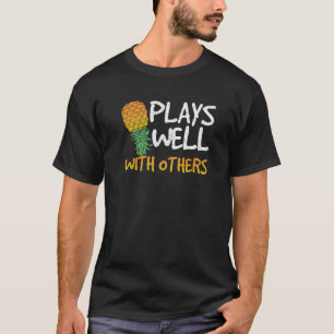 Plays Well With Others  Pineapple Swinger Couple P T-Shirt