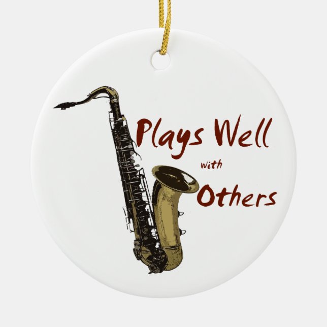 Plays Well with Others Saxophone Ceramic Ornament (Front)