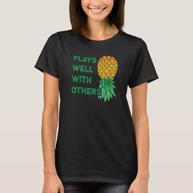 Plays Well With Others Upside Down Pineapple  Poly T-Shirt (Front)