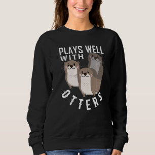 Plays Well With Otters  Big Pun  Otter Sweatshirt