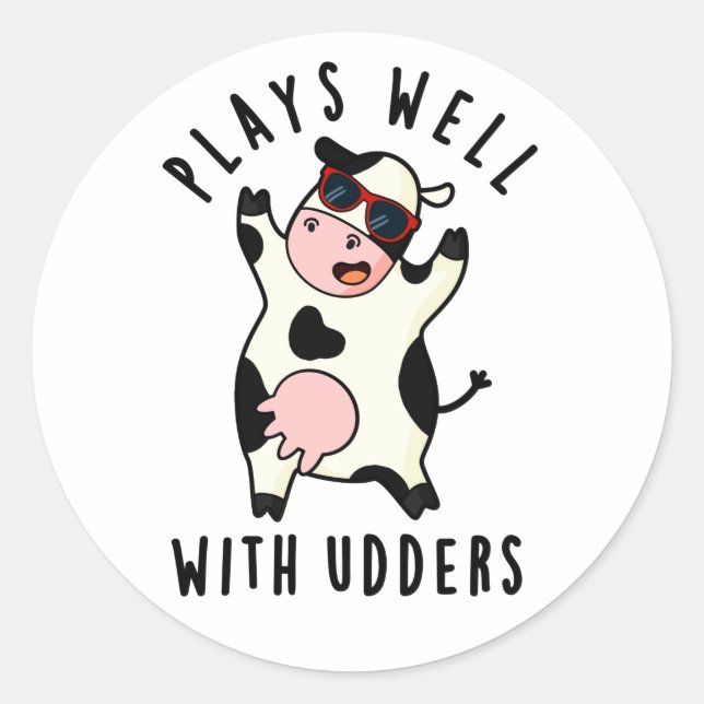 Plays Well With Udders Funny Cow Pun Classic Round Sticker (Front)