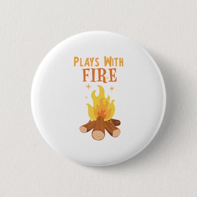 Plays With Fire 6 Cm Round Badge (Front)