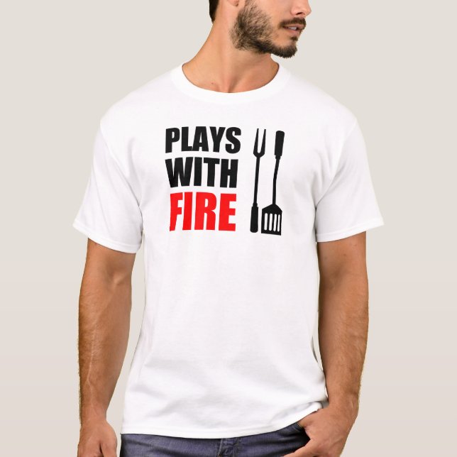 Plays With Fire Grill T-Shirt (Front)