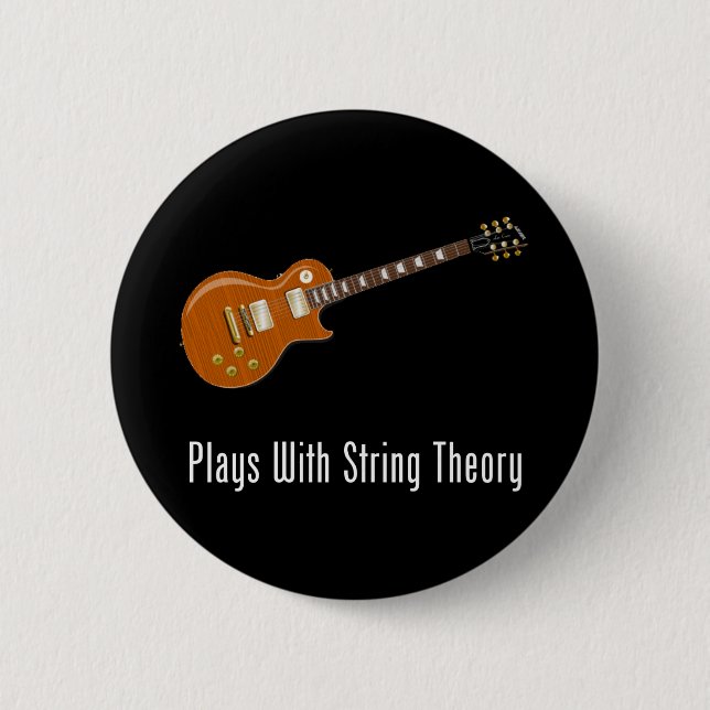 Plays With String Theory - Guitar 6 Cm Round Badge (Front)