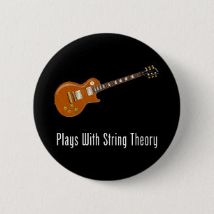 Plays With String Theory - Guitar 6 Cm Round Badge