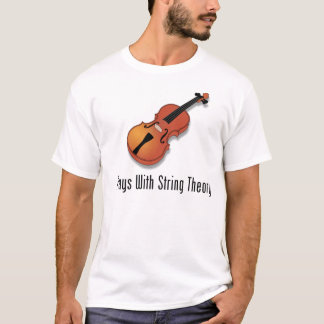 Plays With String Theory - Violin T-Shirt