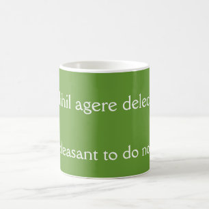 Pleasant to do nothing - Cicero quote Coffee Mug