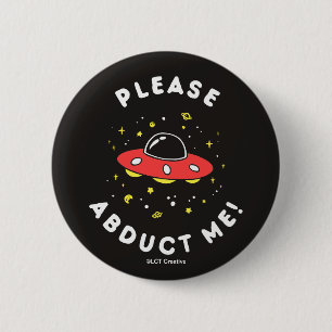 Please Abduct Me 6 Cm Round Badge