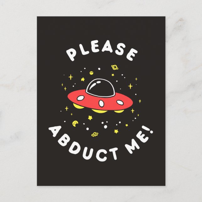 Please Abduct Me Postcard (Front)