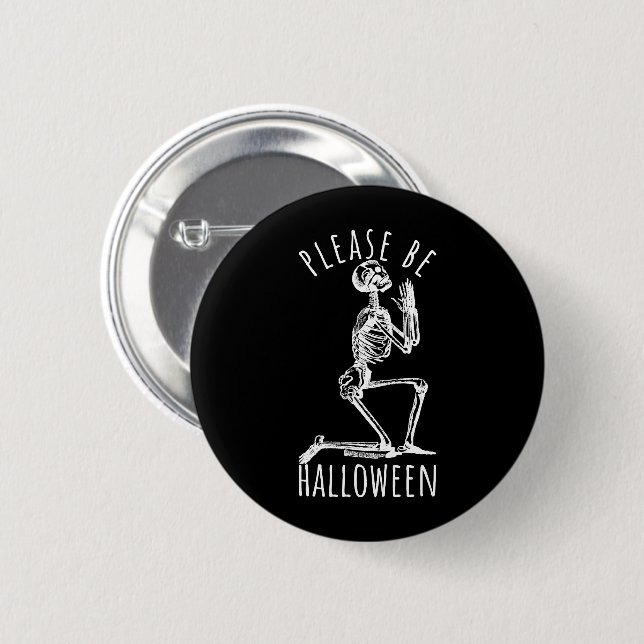 Please Be Halloween Spooky Season Skeleton 6 Cm Round Badge (Front & Back)