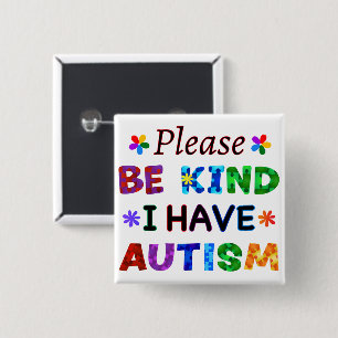 Please Be Kind I Have AUTISM 15 Cm Square Badge