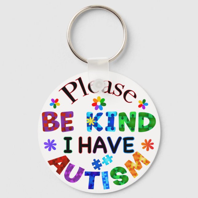 Please Be Kind I Have AUTISM Key Ring (Front)