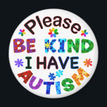 Please Be Kind I Have AUTISM Magnet<br><div class="desc">The messages of “Please Be Kind I Have AUTISM” to show autistic pride and raise awareness of autistic spectrum disorders and encourage kindness towards them.</div>