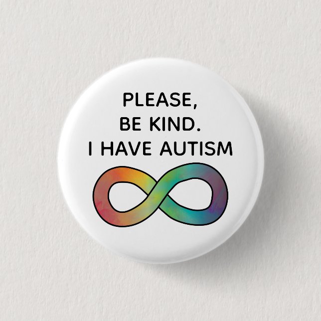 Please be kind, I have Autism | Neurodiversity 3 Cm Round Badge (Front)