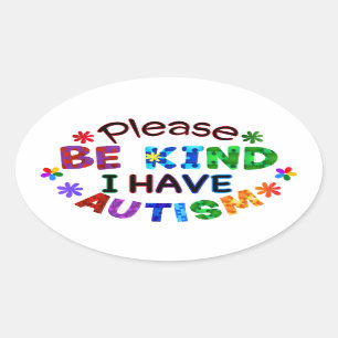 Please Be Kind I Have AUTISM Oval Sticker