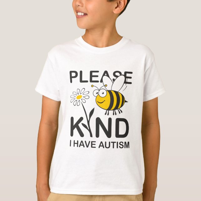 Please Be Kind I Have Autism T-Shirt (Front)