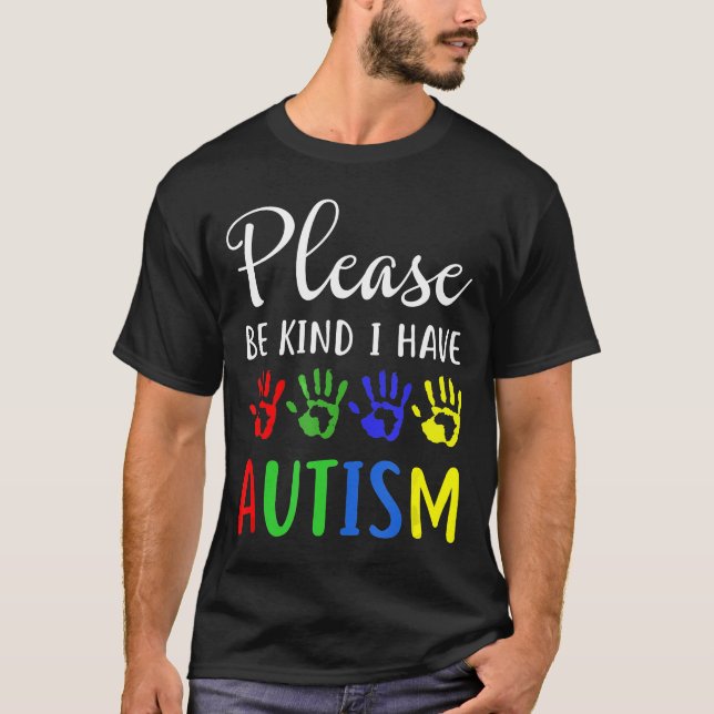 Please Be Kind I Have Cute Autistic T-Shirt (Front)