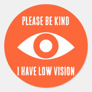 Please Be Kind, I Have Low Vision Classic Round Sticker