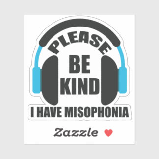Please Be Kind I Have Misophonia Awareness
