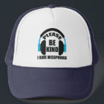 Please Be Kind I Have Misophonia Awareness Trucker Hat<br><div class="desc">Raise awareness for people who are sensitive to noise and certain sounds. Many people with autism or Asperger's Syndrome have misophonia,  so please be quiet and kind when you can. A cool headphones design around the quote on this hat.</div>