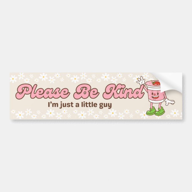 Please be kind I'm just a little guy Bumper Sticker (Front)