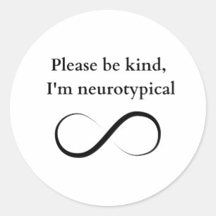 Please be kind, I'm neurotypical sticker