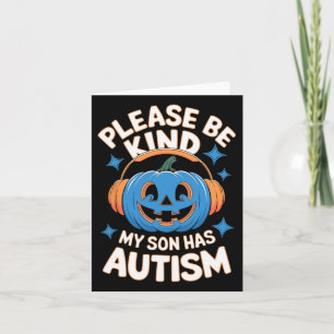 Please Be Kind My Son Has Autism Halloween Card