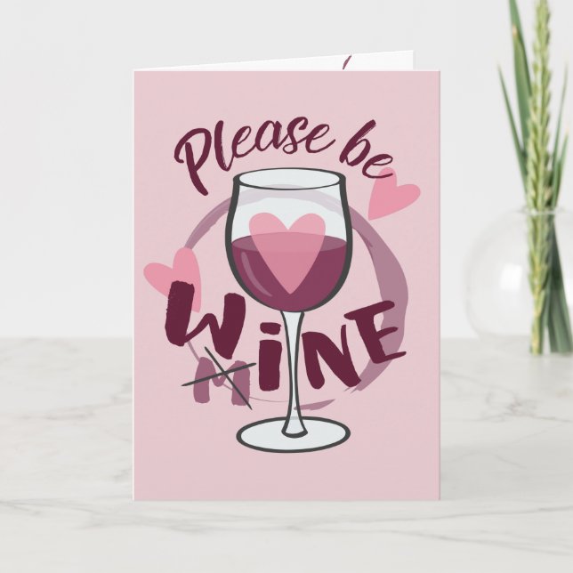 Please be mine Wine glass Funny text Cute cartoon Card (Front)
