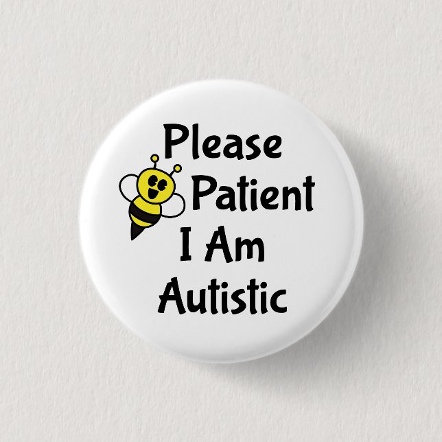 Please Be Patient I Am Autistic 3 Cm Round Badge (Front)