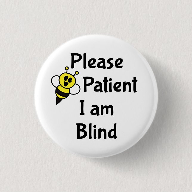 Please Be Patient I Am Blind 3 Cm Round Badge (Front)