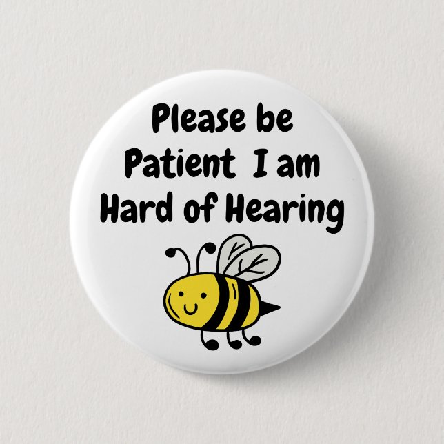 Please Be Patient I Am Hard of Hearing 6 Cm Round Badge (Front)