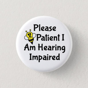 Please Be Patient I Am Hearing Impaired Deaf 3 Cm Round Badge