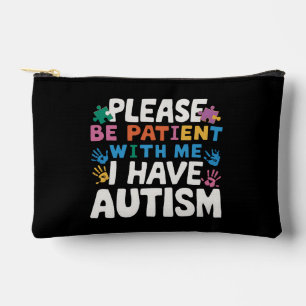 Please Be Patient I Have Autism Awareness Accessory Pouch