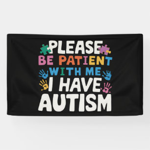 Please Be Patient I Have Autism Awareness  Banner