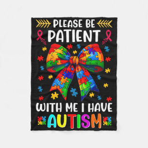 Please Be Patient I Have Autism Awareness Coquette Fleece Blanket