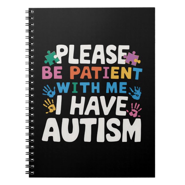 Please Be Patient I Have Autism Awareness  Notebook (Front)