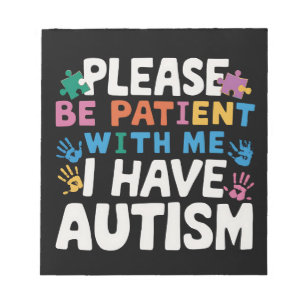 Please Be Patient I Have Autism Awareness Notepad