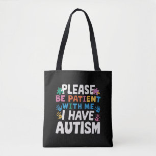 Please Be Patient I Have Autism Awareness  Tote Bag