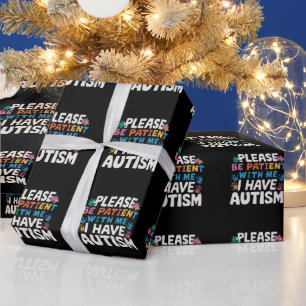 Please Be Patient I Have Autism Awareness  Wrapping Paper
