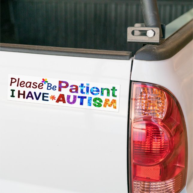 Please Be Patient I Have AUTISM Bumper Sticker (On Truck)