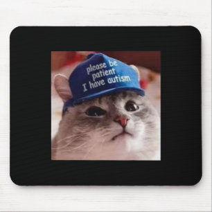 Please Be Patient I Have Autism Cat Funny Mouse Pad