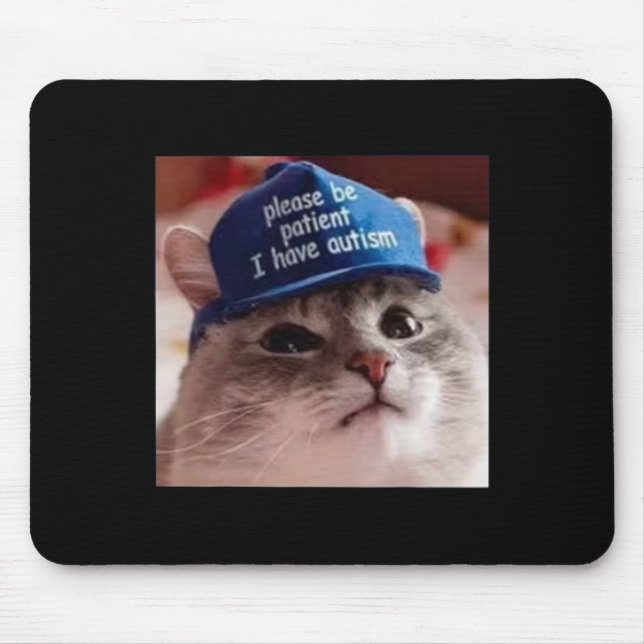 Please Be Patient I Have Autism Cat Funny  Mouse Pad (Front)