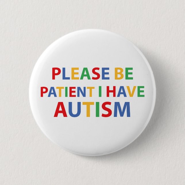 Please Be Patient, I Have Autism Color Badge (Front)